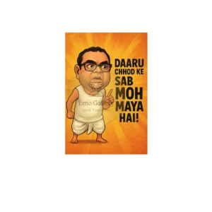 Home Funny Bollywood-style Hindi quote poster with the line “Daaru Chhod Ke Sab Moh Maya Hai” in bold typography, designed for bar, café, alcohol-themed office or party décor.