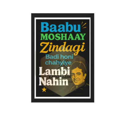 Babumoshai Zindagi Badi Honi Chahiye Lambi Nahi Motivational Quote Wall Frame Poster