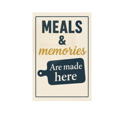 “Meals & Memories Are Made Here” Poster – Inspirational Kitchen and Dining Room Wall Art Featuring Family, Home Cooking, and Heartwarming Gatherings.
