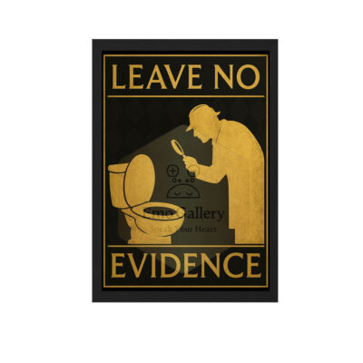Home Leave No Evidence Toilet Clean Funny Bathroom Quote Wall Frame Poster