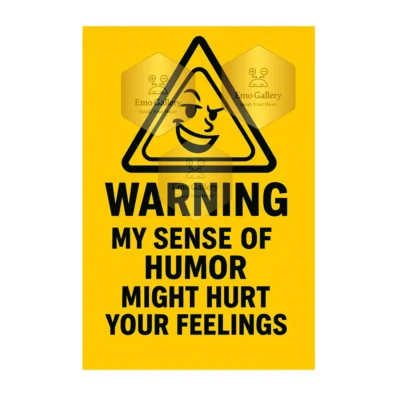 Funny warning quote poster reading “My sense of humor might hurt your feelings” for home, office, cafe, or studio wall décor.